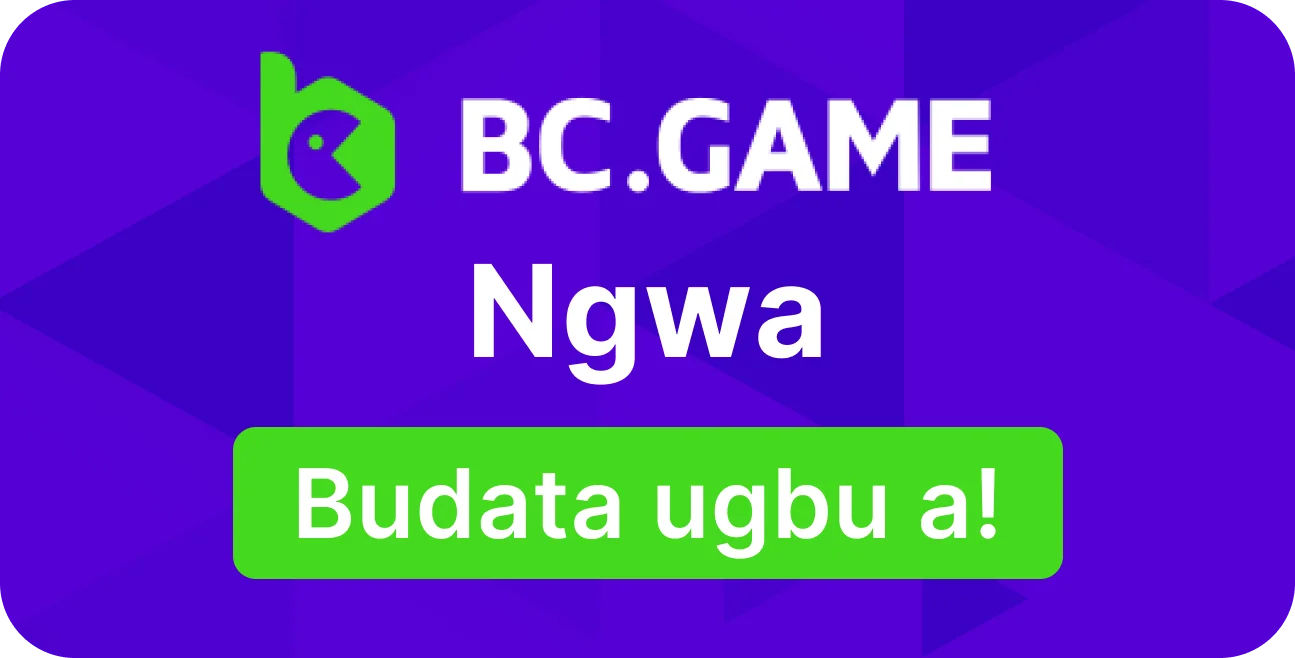 Mụta ka esi ebudata ngwa BC.Game na gam akporo na iOS